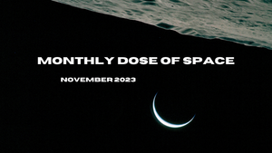 Monthly Dose of Space - November 2023