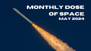 Monthly Dose of Space - May 2024