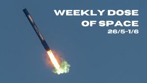 Weekly Dose of Space (26/5-1/6)