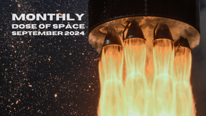 Monthly Dose of Space - September 2024