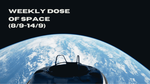 Weekly Dose of Space (8/9-14/9)