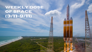 Weekly Dose of Space (3/11-9/11)